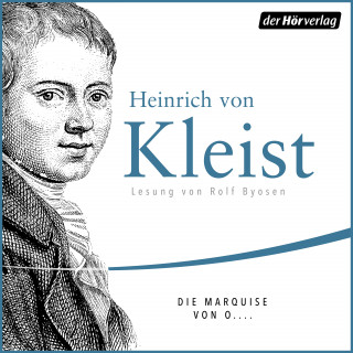 Heinrich von Kleist: Die Marquise von O....