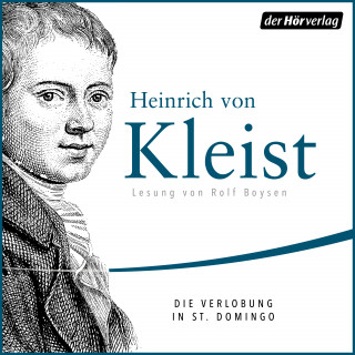 Heinrich von Kleist: Die Verlobung in St. Domingo