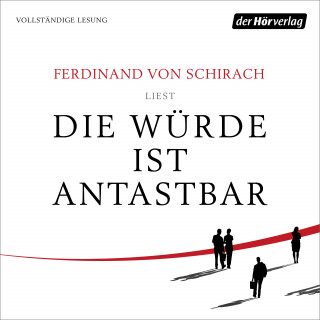 Ferdinand von Schirach: Die Würde ist antastbar