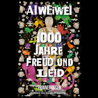 Ai Weiwei: 1000 Jahre Freud und Leid