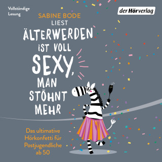 Sabine Bode: Älterwerden ist voll sexy, man stöhnt mehr