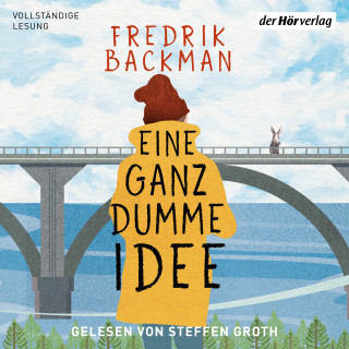 Fredrik Backman: Eine ganz dumme Idee