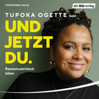 Tupoka Ogette: Und jetzt du.