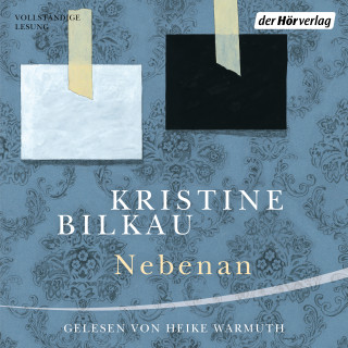 Kristine Bilkau: Nebenan