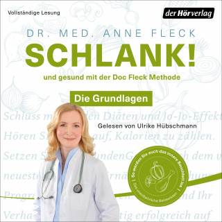 Dr. med. Anne Fleck: Schlank! und gesund mit der Doc Fleck Methode