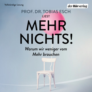 Prof. Dr. Tobias Esch: Mehr Nichts!
