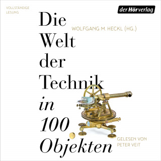 Die Welt der Technik in 100 Objekten