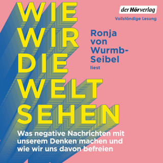 Ronja von Wurmb-Seibel: Wie wir die Welt sehen