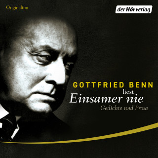 Gottfried Benn: Einsamer nie