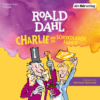 Roald Dahl: Charlie und die Schokoladenfabrik