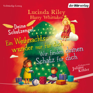 Lucinda Riley, Harry Whittaker: Deine Schutzengel - Wir finden deinen Schatz für dich & Ein Weihnachtswunder nur für dich