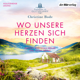 Christine Bode: Wo unsere Herzen sich finden − Zuhause in Glenbarry