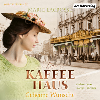 Marie Lacrosse: Das Kaffeehaus - Geheime Wünsche