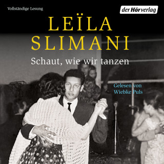 Leïla Slimani: Schaut, wie wir tanzen