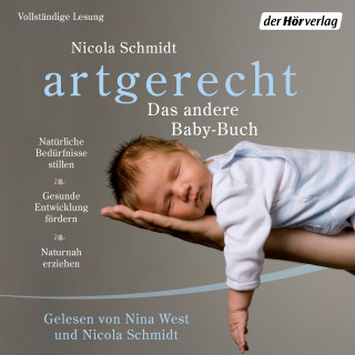Nicola Schmidt: artgerecht - Das andere Baby-Buch