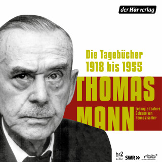 Thomas Mann: Die Tagebücher. 1918 bis 1955