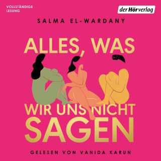 Salma El-Wardany: Alles, was wir uns nicht sagen