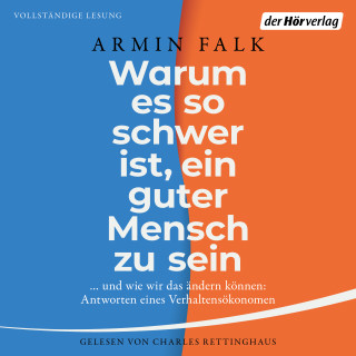 Armin Falk: Warum es so schwer ist, ein guter Mensch zu sein