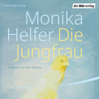 Monika Helfer: Die Jungfrau