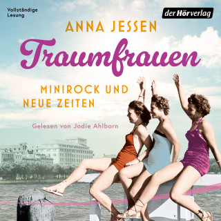 Anna Jessen: Traumfrauen. Minirock und neue Zeiten