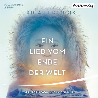 Erica Ferencik: Ein Lied vom Ende der Welt