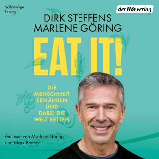 Dirk Steffens, Marlene Göring: Eat it!