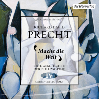 Richard David Precht: Mache die Welt