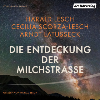Cecilia Scorza-Lesch, Arndt Latußeck: Die Entdeckung der Milchstraße