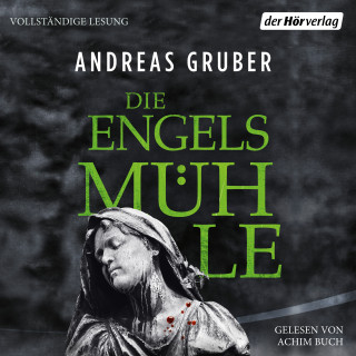 Andreas Gruber: Die Engelsmühle