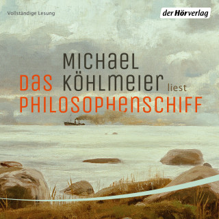 Michael Köhlmeier: Das Philosophenschiff