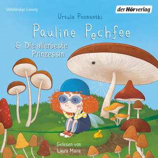 Ursula Poznanski: Pauline Pechfee & Die allerbeste Prinzessin