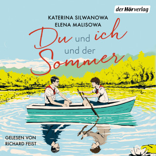 Elena Malisowa, Katerina Silwanowa: Du und ich und der Sommer