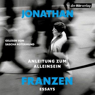 Jonathan Franzen: Anleitung zum Alleinsein