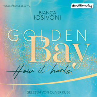 Bianca Iosivoni: Golden Bay − How it Hurts