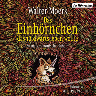 Walter Moers: Das Einhörnchen, das rückwärts leben wollte