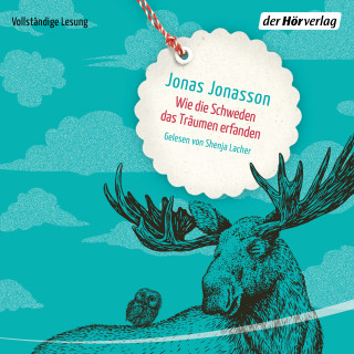 Jonas Jonasson: Wie die Schweden das Träumen erfanden