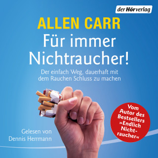 Allen Carr: Für immer Nichtraucher!