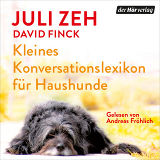 Juli Zeh, David Finck: Kleines Konversationslexikon für Haushunde