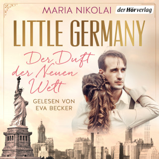 Maria Nikolai: Little Germany - Der Duft der Neuen Welt