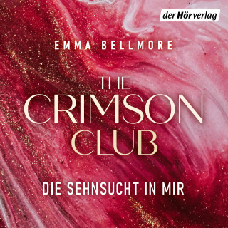 Emma Bellmore: The Crimson Club. Die Sehnsucht in mir