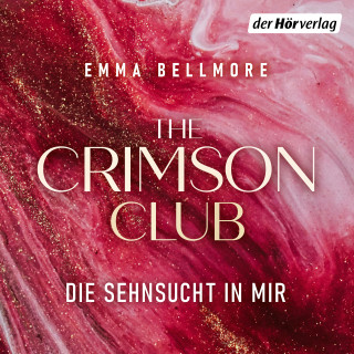 Emma Bellmore: The Crimson Club. Die Sehnsucht in mir