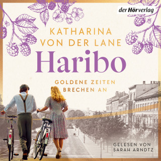 Katharina von der Lane: Haribo - Goldene Zeiten brechen an