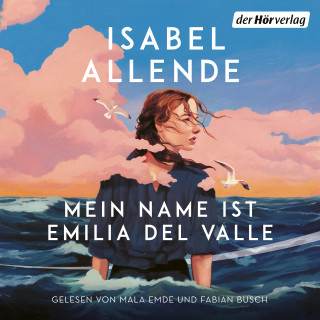 Isabel Allende: Mein Name ist Emilia del Valle