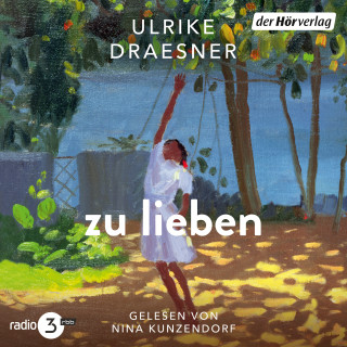 Ulrike Draesner: zu lieben