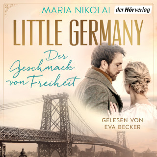 Maria Nikolai: Little Germany - Der Geschmack von Freiheit