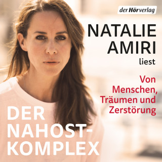 Natalie Amiri: Der Nahost-Komplex