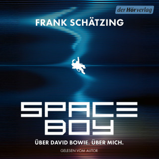 Frank Schätzing: Spaceboy. Über David Bowie. Über mich.