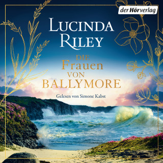 Lucinda Riley: Die Frauen von Ballymore