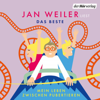 Jan Weiler: Das Beste! Mein Leben zwischen Pubertieren