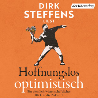 Dirk Steffens: Hoffnungslos optimistisch